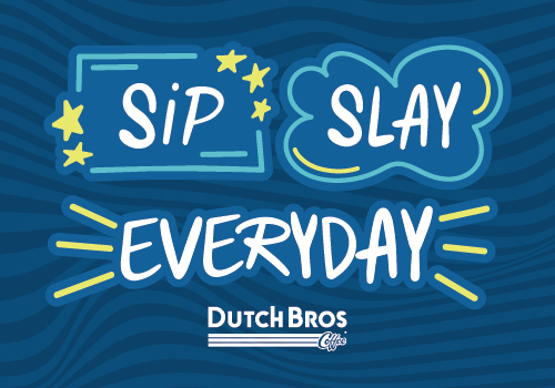 Sip, Slay, Everyday!